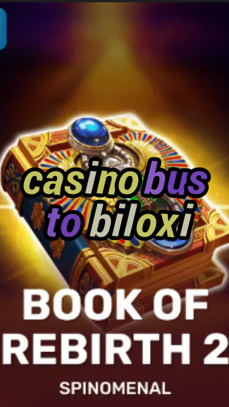 casino bus to biloxi-trdjkmsxjksdss.com